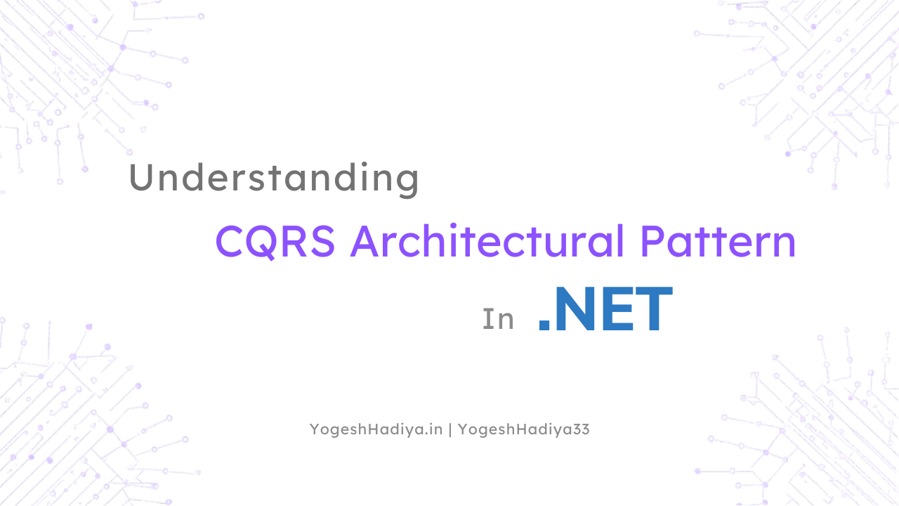 Understanding the CQRS Architectural Pattern in .NET cover