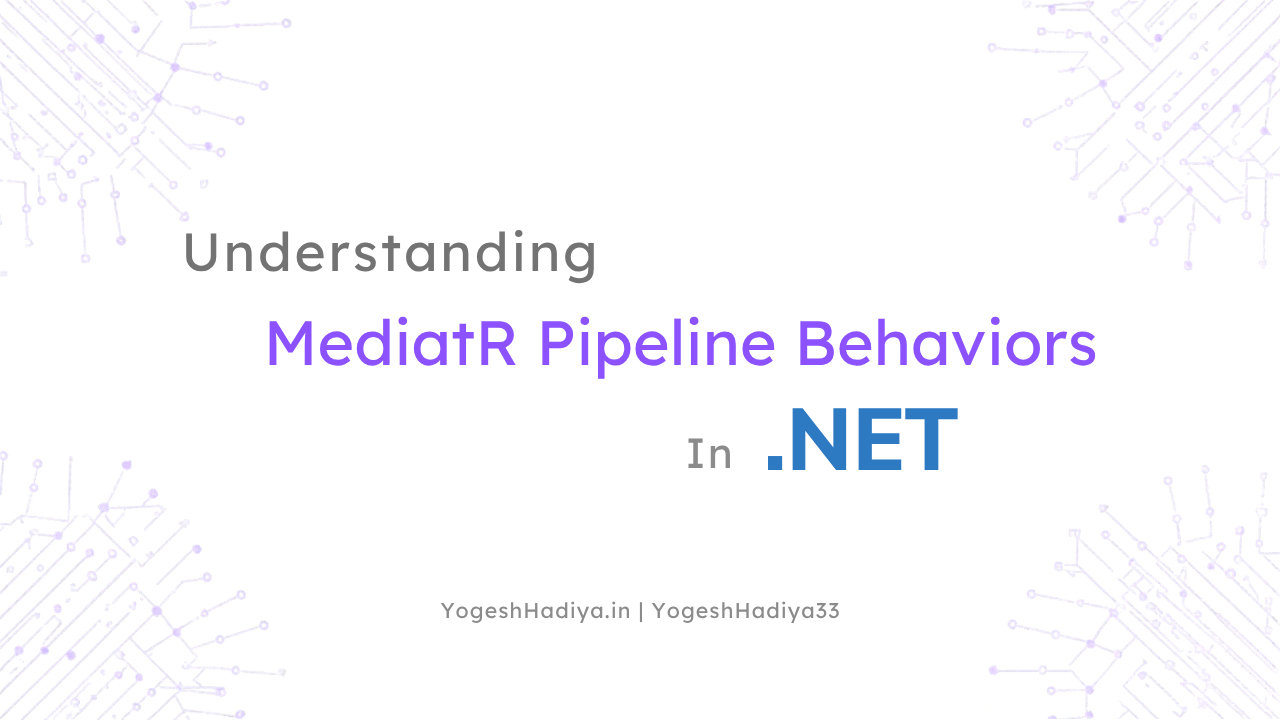 Understanding MediatR Pipeline Behaviors in .NET cover